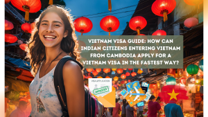 navigating your journey a comprehensive guide to visa for vietnam and cambodia 6a49bcfe8ffe8